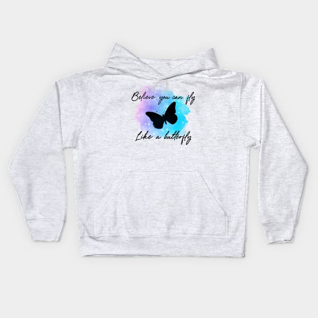 Believe you can fly like a butterfly Kids Hoodie by RosegoldDreams